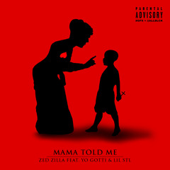 Mama Told Me Feat. Yo Gotti & Lil STL