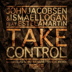 John Jacobsen & Ismael Logán feat Estela Martin - Take Control  (Slava Dmitriev & After Head Remix)