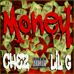 Chez - Money ft. Lil G
