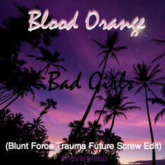 Bad Girls (Blunt Force Trauma Future Screw Edit) DLs maxed out. clck "buy " for free DL.