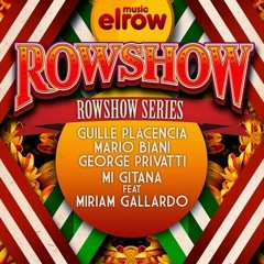 Mi Gitana feat Miriam Gallardo - Mario Biani, George Privatti, Guille Placencia - Rowshow Series 001