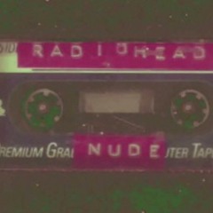 Nude (Wu Wei Remix Feat. My Heart Is An Idiot) - Radiohead