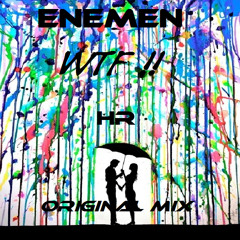 Enemen - WTF (Original Mix)