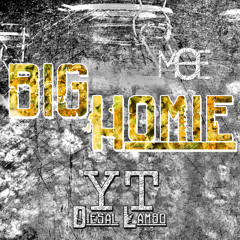 YT ft. Diesal Lambo - Big Homie
