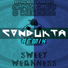Alpha Noize & Desembra - Sweet Weakness (Condukta Remix)