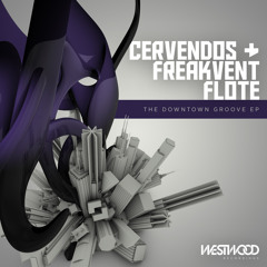 Cervendos & Freakvent Flote - Downtown Groove