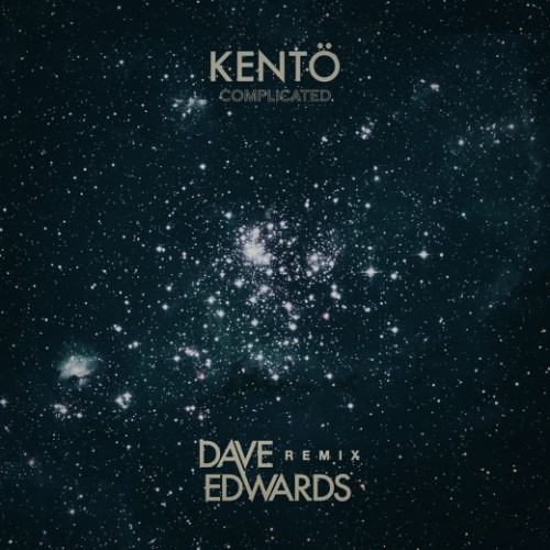 Kentö - Complicated (Dave Edwards Remix)