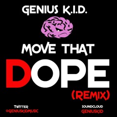 Move That Dope "Genius KID Remix"