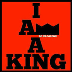 Bo Napoleon - I Am A King