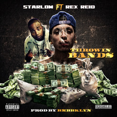 Throwin Bands - Starlow ft Rex Reid prod by BMBBklyn