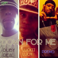 Down For Me - Duby,Premo & Luckii Luch