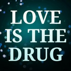 Love Is The Drug Remix