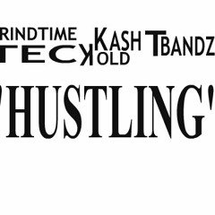 "HUSTLING" KOLD KASH X GRINDTIME TEC X T BANDZ