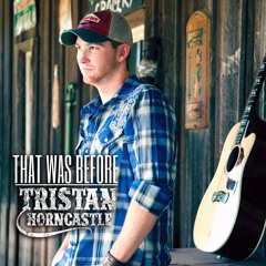 Tristan  Horncastle - That Was Before