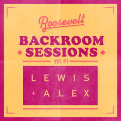 Roosevelt Backroom Sessions Vol #1 Mixed by Lewis + Alex