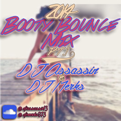 Booty Bounce Mix Pt.1 ( @DJ_ASSASSIN_13 & @DJMerks973 )