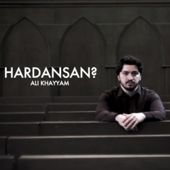 Ali Khayyam - Hardansan?