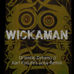 Wickaman - Oriental Dreams (Karl Future's 2014 remix)