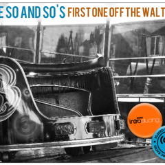 The So And So's - First One Off The Waltzer - 02 First One Off The Waltzer (Remix)