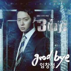 Lim Chang Jung – Goodbye (Three Days OST Part. 1)