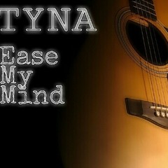 Tyna - Ease My Mind - Haydz Mastered Version