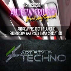 PODCAST MAY 2014 @ ART & STYLE TECHNO RADIO @ ANDREW PROJECT @ *B-DAY*