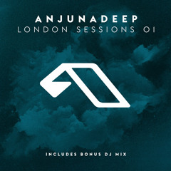 Anjunadeep London Sessions 01 (Bonus DJ Mix)
