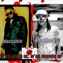 MOSANTO feat The MACK -Wap Gade'm Wana