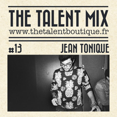 THE TALENT MIX#13 By JEAN TONIQUE