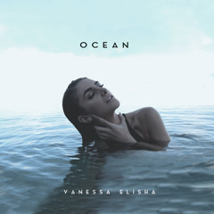 Vanessa Elisha - Ocean (Prod. By J-Louis)