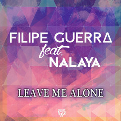 Filipe Guerra - Leave Me Alone (feat. Nalaya) [Club Extended]