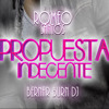 Romeo Santos-Propuesta Indecente Remix (BernarBurnDJ)