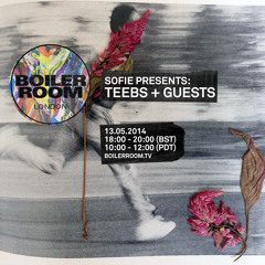 Sofie Presents: Teebs Boiler Room London