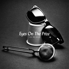 Eyes On The Prize - Call Me Señor