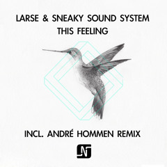 Larse & Sneaky Sound System - This Feeling (André Hommen Vocal Mix) - Noir Music (SNIPPET)