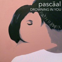 Pascäal - Drowning In You (P A T H Remix)
