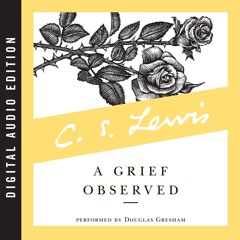 A GRIEF OBSERVED by C. S. Lewis