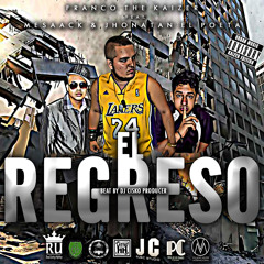 El Regreso (Prod. By Dj Cisko)- Franco the Kaizer ft. Mesaack & Jhonatan el Poeta