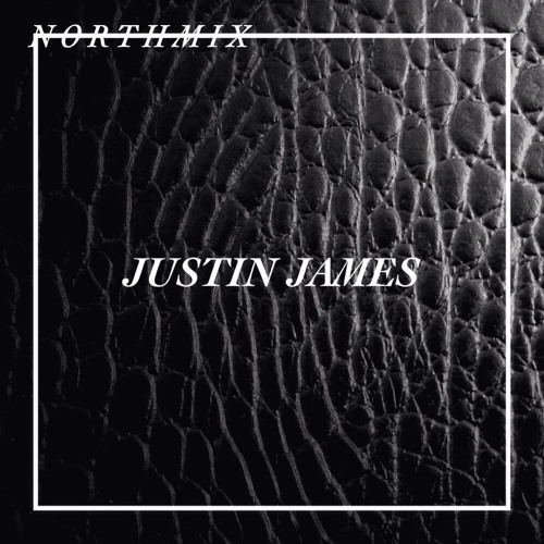 Justin James - Northmix