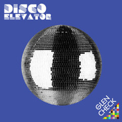 Glen Check - Disco Elevator (Hyuky Remix)