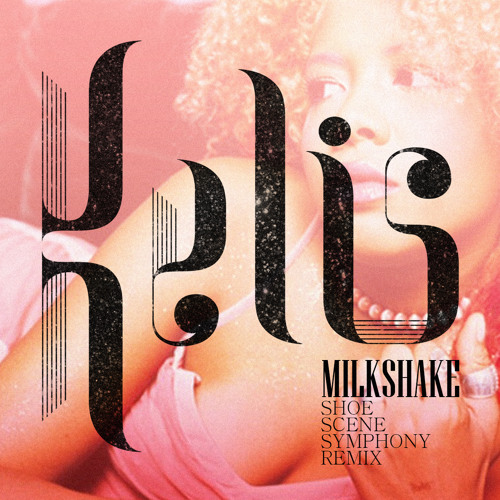 Kelis - Milkshake (Shoe Scene Symphony Remix)