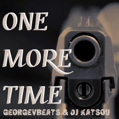 One More Time - GeorgeVbeats & DJ Katsou