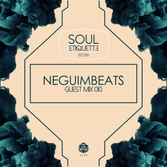Souletiquette Radio Session 010 x NEGUIMBEATS Guest Mix