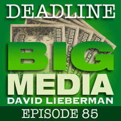 Deadline Big Media 85 - Upfronts Recap Podcast