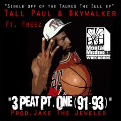 Tall Paul & $kywalker Ft. Freez "3 Peat One ('91 - '93)" Prod. Jake The Jeweler