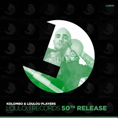 Kolombo & LouLou Players present LouLou records 50th release (Mix) FREE DOWNLOAD
