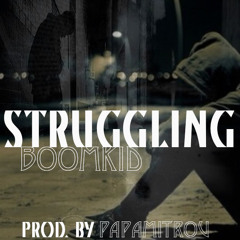 Struggling [Prod. By Papamitrou] (Vocals From Tajuan)