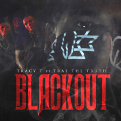 Tracy T Ft. Trae Tha Truth - Blackout