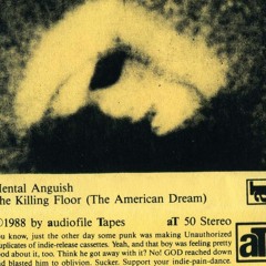 MENTAL ANGUISH - The Killing Floor(the American Dream)