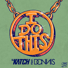 DJ KATCH FT. DONNIS - I DO THIS - SHUKO & FREEDO REMIX